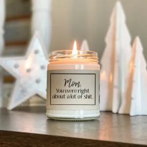 9oz Mother's Day Candle, Mothers Day Gift for Mom, Mom Candle, Birthday Gift for Mom, Funny Gift for Mom, Mom you were Right Funny Mom Gift